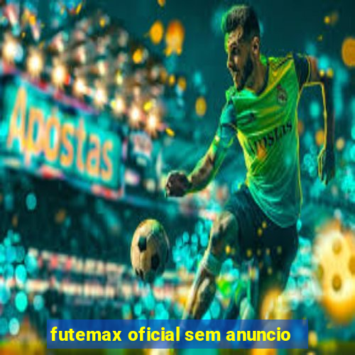 futemax oficial sem anuncio